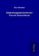 Paul Ehrmann - Entwicklungsgeschichte der Tierwelt Deutschlands