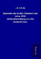 L R Schulze, L. R. Schulze - Elemente des Ersten Cometen vom Jahre 1830
