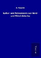 H Paasche, H. Paasche - Kultur- und Reiseskizzen aus Nord- und Mittel-Amerika