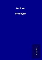 Leo Graetz - Die Physik