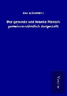 Georg Groddeck - Der gesunde und kranke Mensch gemeinverständlich dargestellt