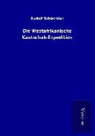 Rudolf Schlechter - Die Westafrikanische Kautschuk-Expedition