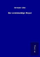Hermann Löns - Der zweckmäßige Meyer