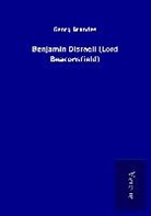 Georg Brandes - Benjamin Disraeli (Lord Beaconsfield)