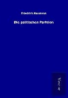 Friedrich Naumann - Die politischen Parteien