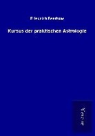 Friedrich Feerhow - Kursus der praktischen Astrologie