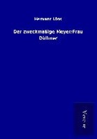 Hermann Löns - Der zweckmäßige Meyer/Frau Döllmer
