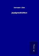 Hermann Löns - Jagdgeschichten