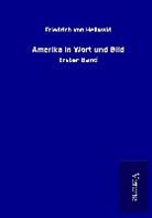 Friedrich Von Hellwald - Amerika in Wort und Bild