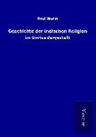 Paul Wurm - Geschichte der indischen Religion