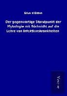 Eduard Eidam - Der gegenwärtige Standpunkt der Mykologie mit Rücksicht auf die Lehre von Infektionskrankheiten