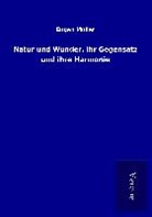 Eugen Müller - Natur und Wunder, ihr Gegensatz und ihre Harmonie