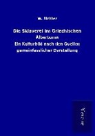 W Richter, W. Richter - Die Sklaverei im Griechischen Altertume