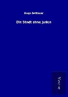 Hugo Bettauer - Die Stadt ohne Juden