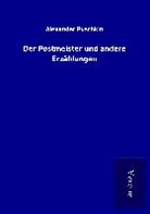 Alexander Puschkin - Der Postmeister und andere Erzählungen