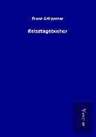 Franz Grillparzer - Reisetagebücher