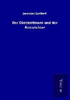 Jeremias Gotthelf - Der Oberamtmann und der Amtsrichter