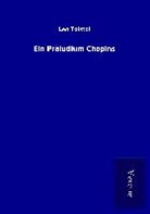 Leo Tolstoi - Ein Präludium Chopins