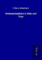 Wilhelm Mannhardt - Weihnachtsblüten in Sitte und Sage