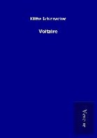 Käthe Schirmacher - Voltaire