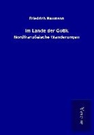 Friedrich Naumann - Im Lande der Gotik