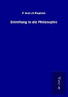Friedrich Paulsen - Einleitung in die Philosophie