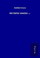 Anatole France - Die Götter dürsten