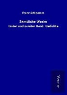 Franz Grillparzer - Sämtliche Werke