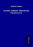 Gottfried Semper - Keramik, Tektonik, Stereotomie, Metallotechnik