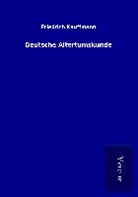 Friedrich Kauffmann - Deutsche Altertumskunde