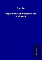 Franz Blei - Ungewöhnliche Menschen und Schicksale