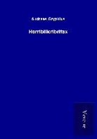 Andreas Gryphius - Horribilicribrifax
