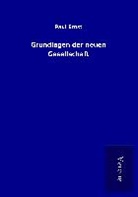Paul Ernst - Grundlagen der neuen Gesellschaft