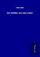 Franz Blei - Der Dichter und das Leben