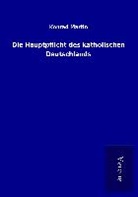 Konrad Martin - Die Hauptpflicht des katholischen Deutschlands