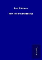 Ernst Steinmann - Rom in der Renaissance