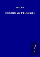 Franz Blei - Himmlische und irdische Liebe