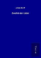 Julius Wolff - Zweifel der Liebe