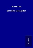 Hermann Löns - Der kleine Rosengarten