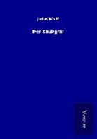 Julius Wolff - Der Raubgraf