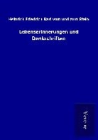 Heinrich Friedrich Karl vom und zum Stein - Lebenserinnerungen und Denkschriften