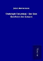 Jakob Wassermann - Christoph Columbus - Der Don Quichote des Ozeans