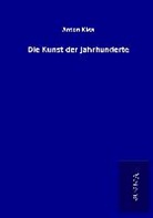 Anton Kisa - Die Kunst der Jahrhunderte