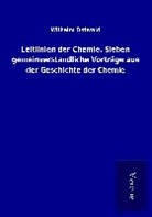 Wilhelm Ostwald - Leitlinien der Chemie. Sieben gemeinverständliche Vorträge aus der Geschichte der Chemie