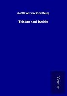 Gottfried von Strassburg - Tristan und Isolde