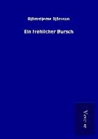 Björnstjerne Björnson - Ein fröhlicher Bursch