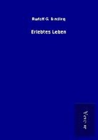 Rudolf G Binding, Rudolf G. Binding - Erlebtes Leben