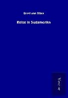 Ernst Von Bibra - Reise in Südamerika