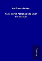 Karl Theodor Rückert - Reise durch Palästina und über den Libanon