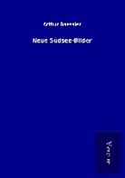 Arthur Baessler - Neue Südsee-Bilder